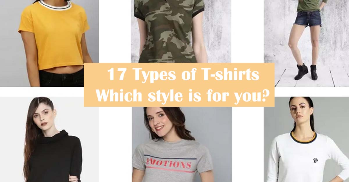 17 Types of T-shirts – Which style is for you? 17 Types of T-shirts – Which style is for you?